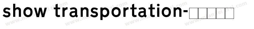 show transportation字体转换